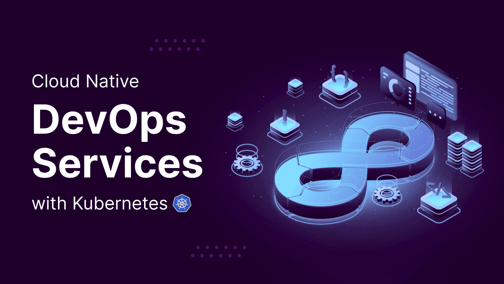 Cloud Native DevOps Services with Kubernetes – Build, Deploy, & Scale Your Apps in Cloud
