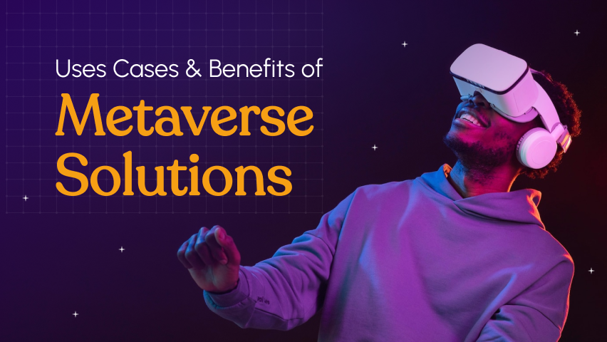 What is Metaverse: Use Cases and Benefits